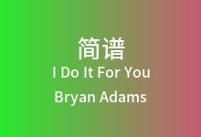 I Do It For You简谱_Bryan Adams_降D调歌曲简谱